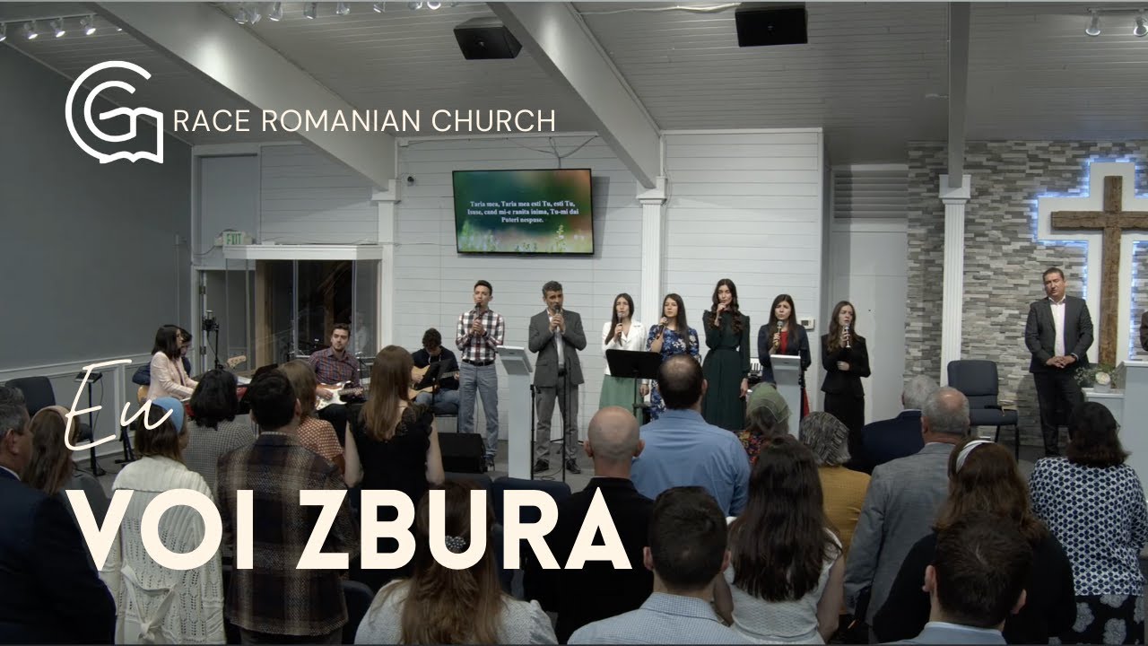 Grace Romanian Church - Eu Voi Zbura