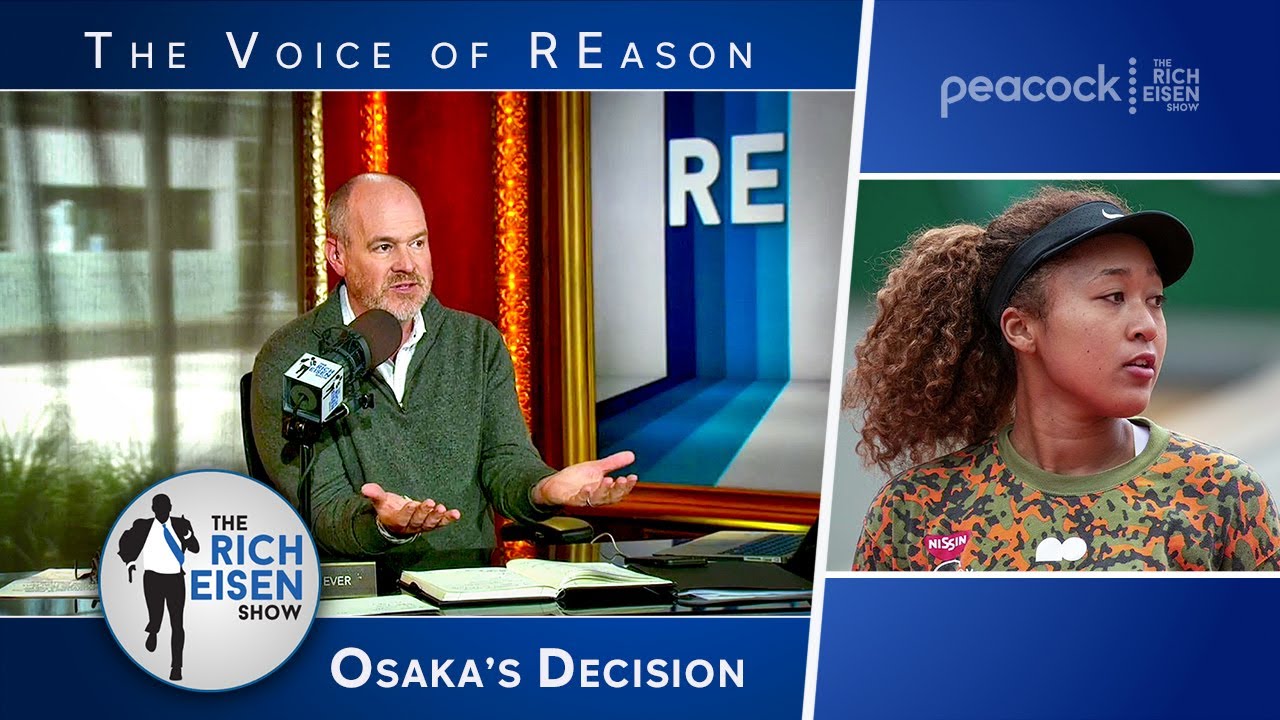 Rich Eisen Reacts to Naomi Osaka’s French Open Withdrawal | The Rich Eisen Show | 6/1/21
