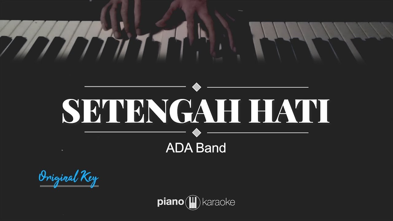 Setengah Hati (MALE KEY) ADA Band(Karaoke Piano Cover)