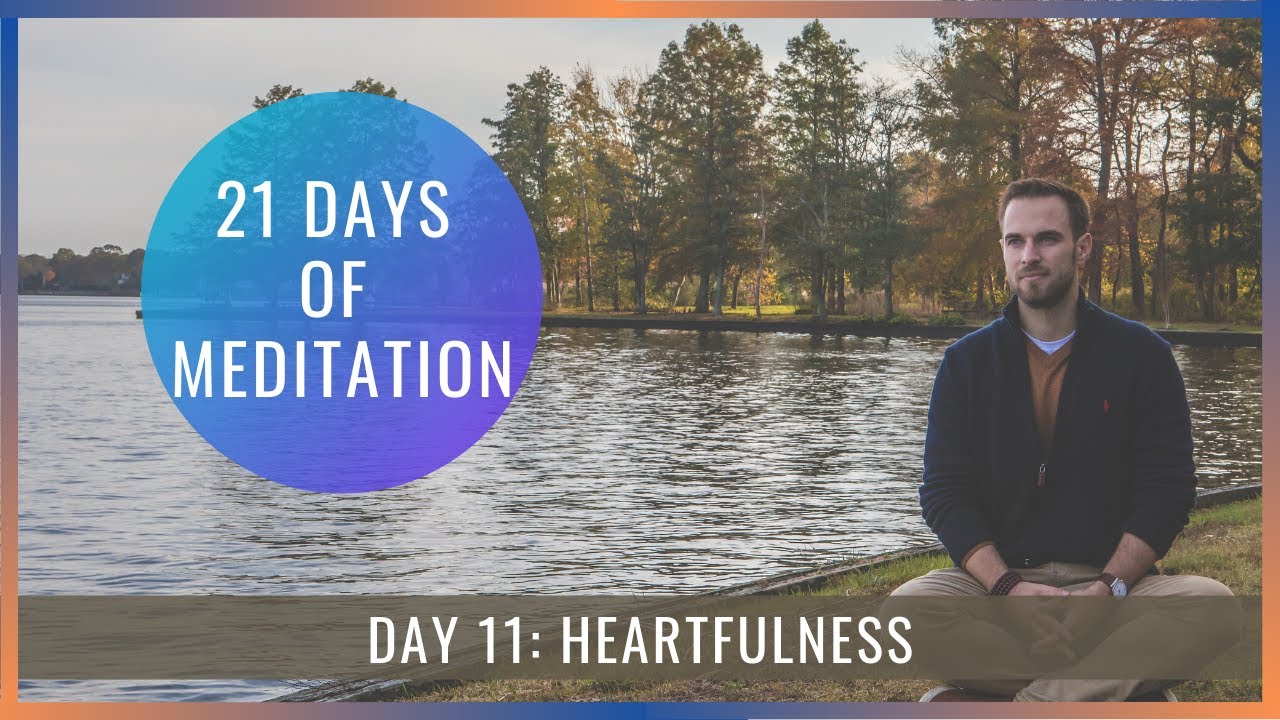 21 Days of Meditation: Day 11 [Heartfulness]
