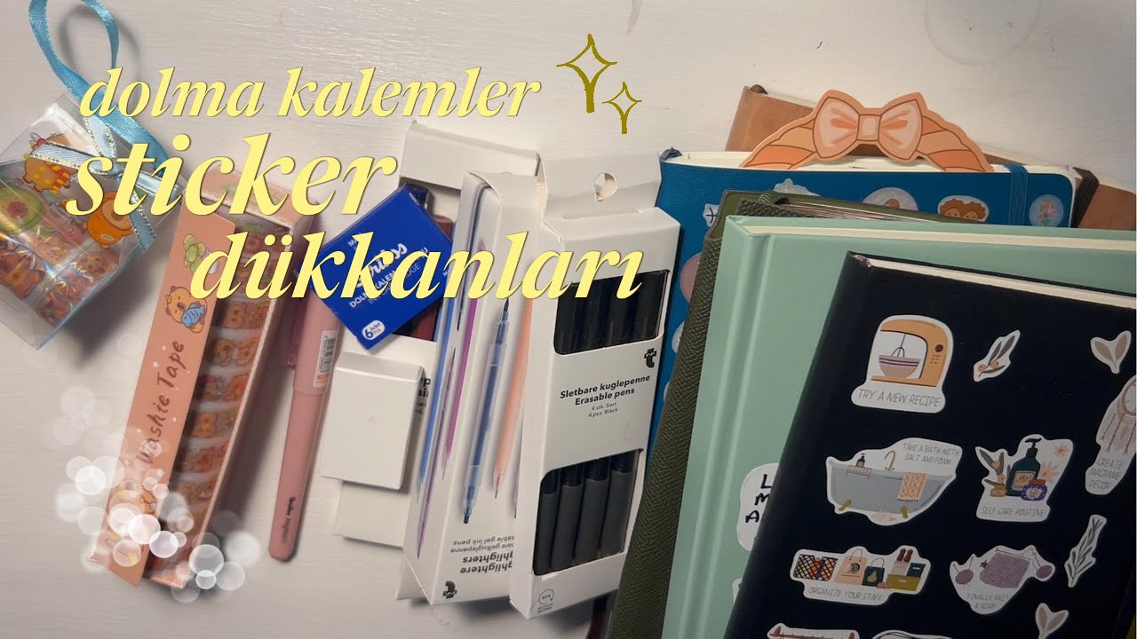 son zamanlarda yaptığım kırtasiye alışverişlerim: stickerlar, dolma kalemler