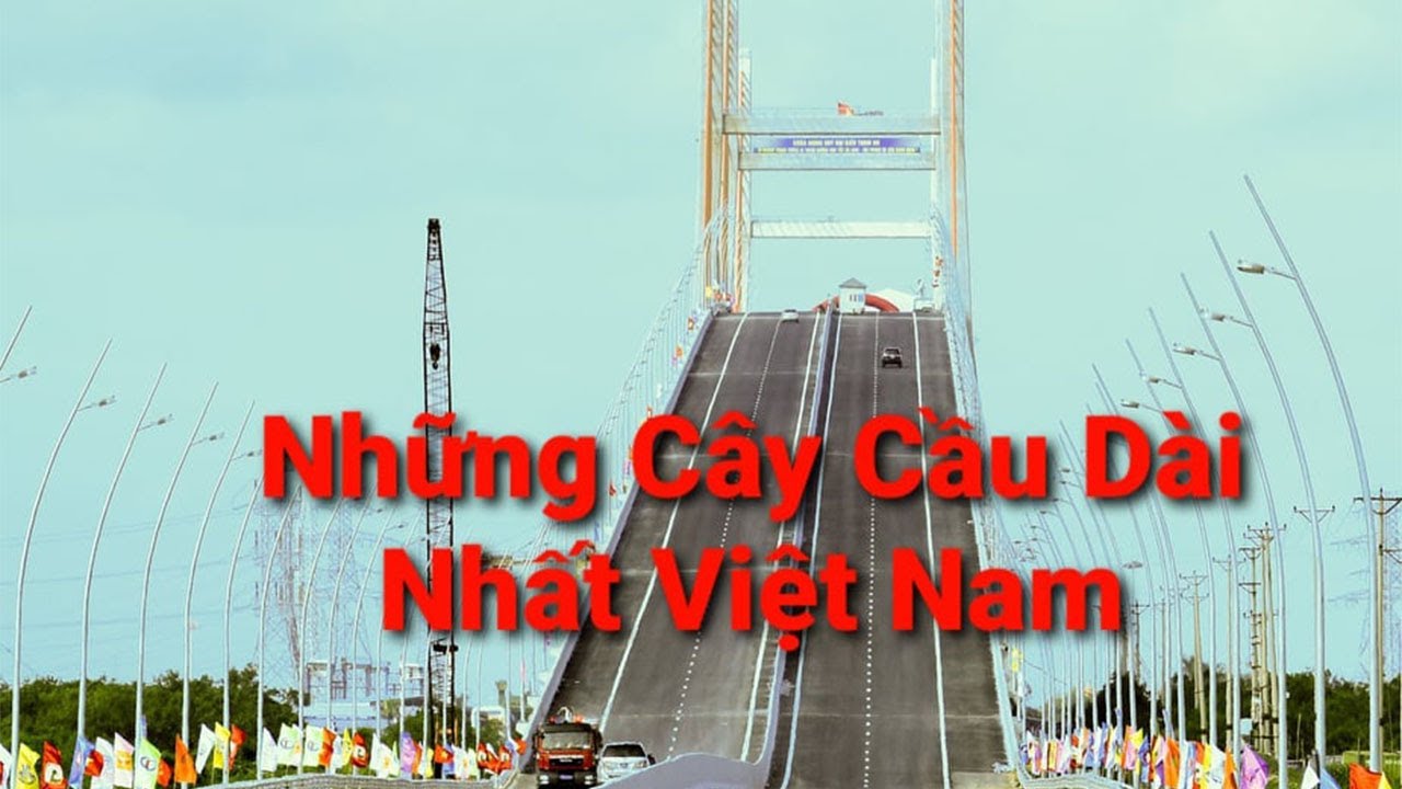 Top 10 Cây Cầu Dài Nhất Việt Nam
