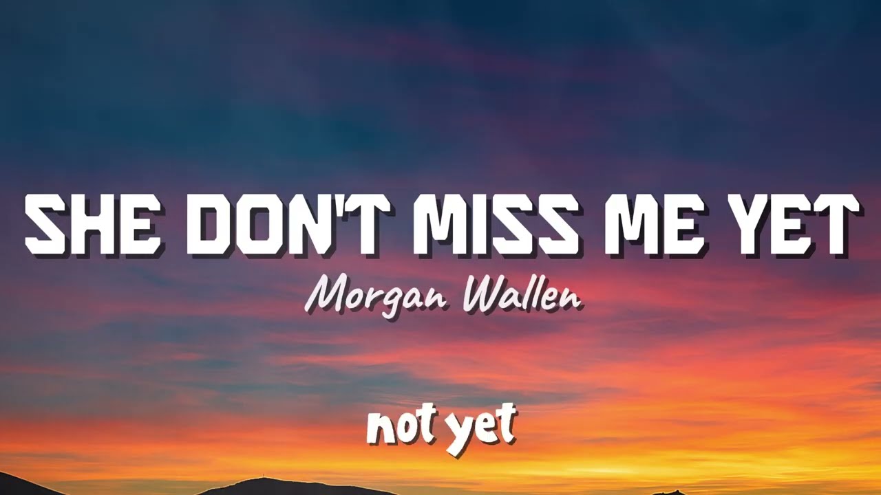 Morgan Wallen - She Don’t Miss Me Yet (New Song 2025) Cover Remix