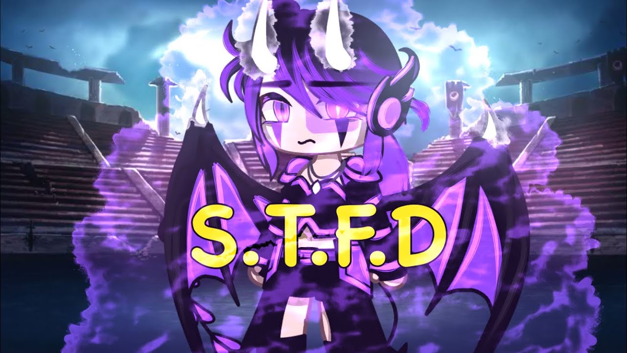 S.T.F.D || [GLMV]