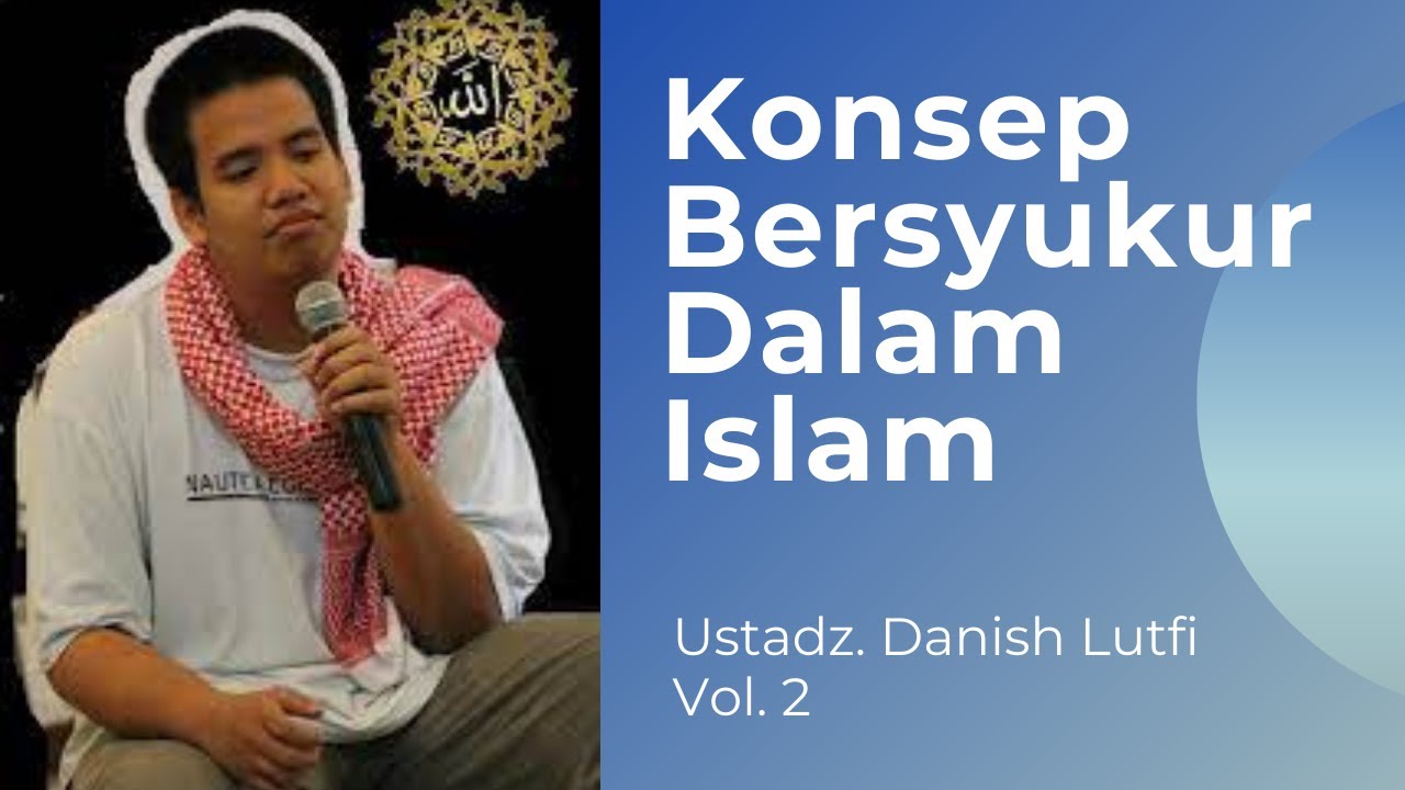 Cara Bersyukur dalam Islam - Tausiyah Ustadz H SS Danish Lutfi Vol. 3