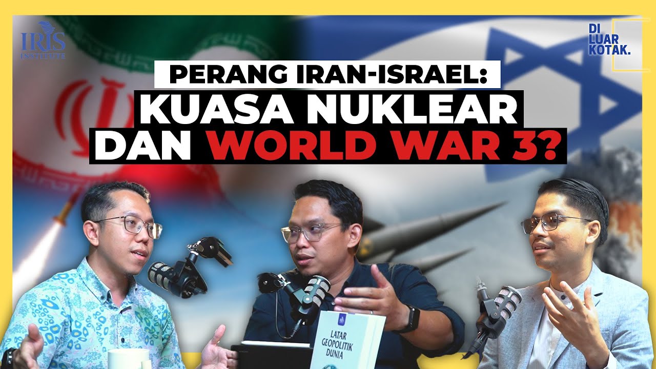 Ep 4: PERANG IRAN-ISRAEL: KUASA NUKLEAR DAN WORLD WAR 3?