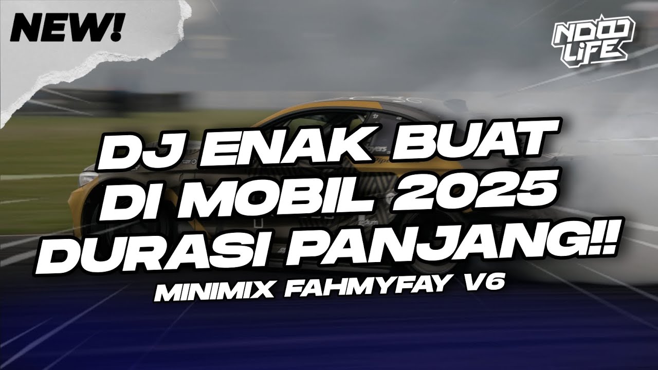 DJ ENAK BUAT DI MOBIL! BREAKBEAT DURASI PANJANG!! FULL BASS 2025 V6 MINIMIX FAHMYFAY [NDOO LIFE]