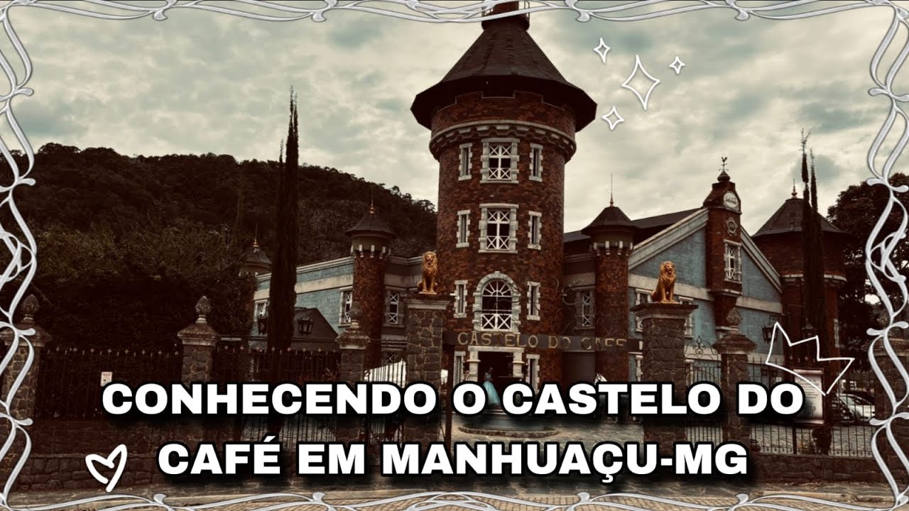 CONHECENDO O CASTELO DO CAFÉ EM MANUAÇU-MG!☕️🏰