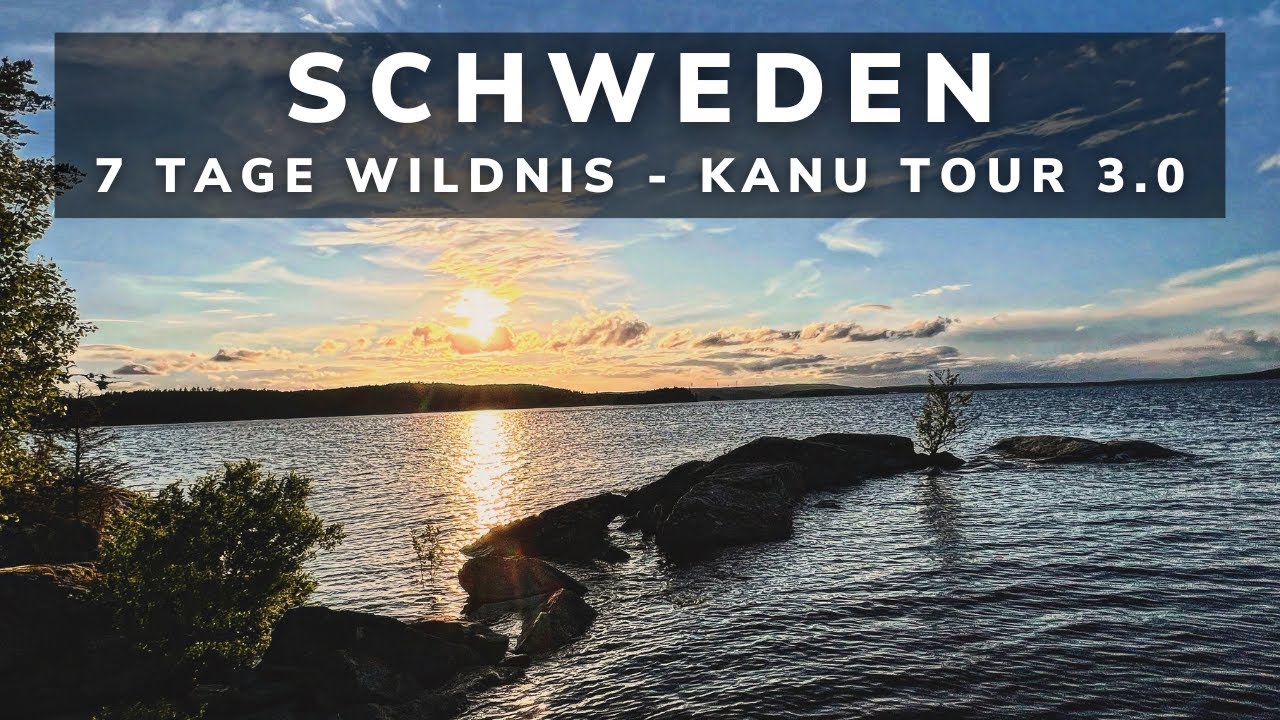 Schwedens schönster See? 7 Tage Camping ohne Grenzen