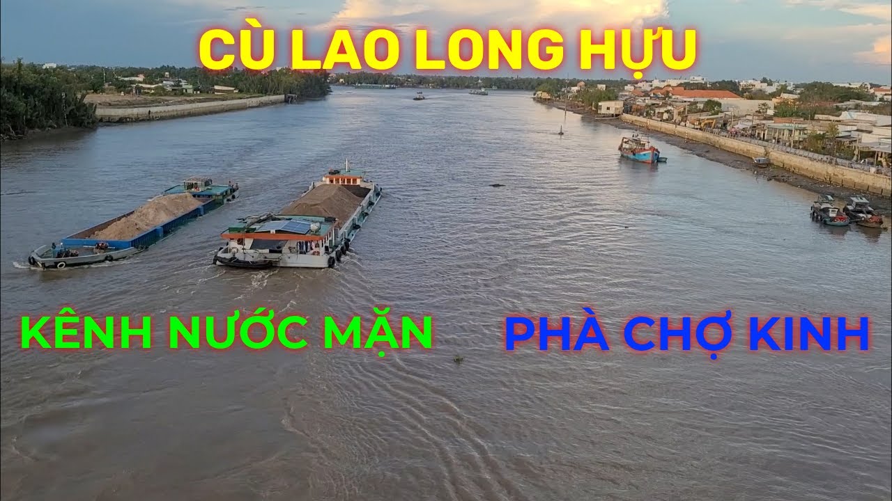 Cù Lao Long Hựu | Kênh Nước Mặn Cần Đước Long An, Phà Chợ Kinh, tàu thuyền chạy tấp nập