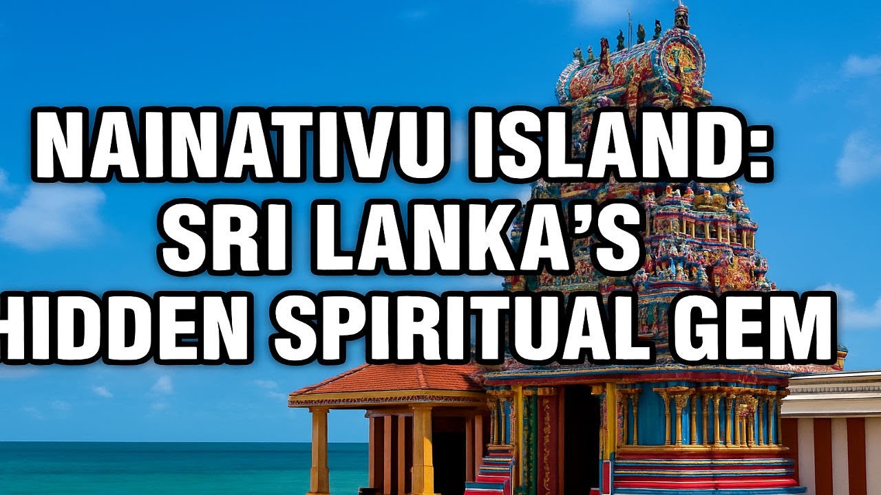 Nainativu Island: Sri Lanka&rsquo;s Hidden Spiritual Gem in the Palk Strait