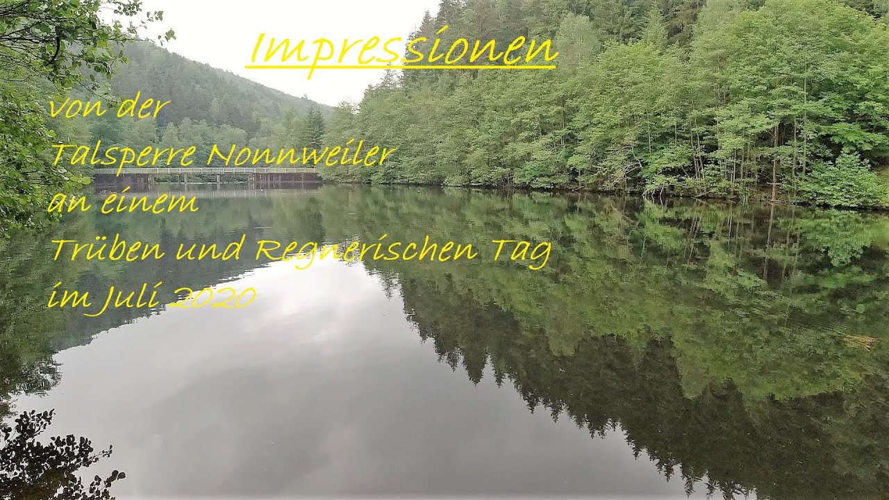 Impessionen von der Nonnweiler Talsperre an einem Tr&uuml;ben und Regnerischen Tag im Juli