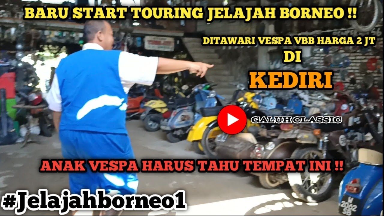 BARU START TOURING JELAJAH BORNEO SUDAH DITAWARIN VESPA VBB HARGA 2 JUTA DI KEDIRI⁉️