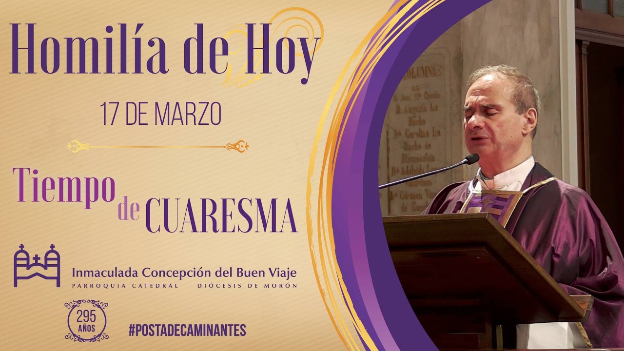 Homilía de hoy, Martes 17 de Marzo, en la Catedral de Morón