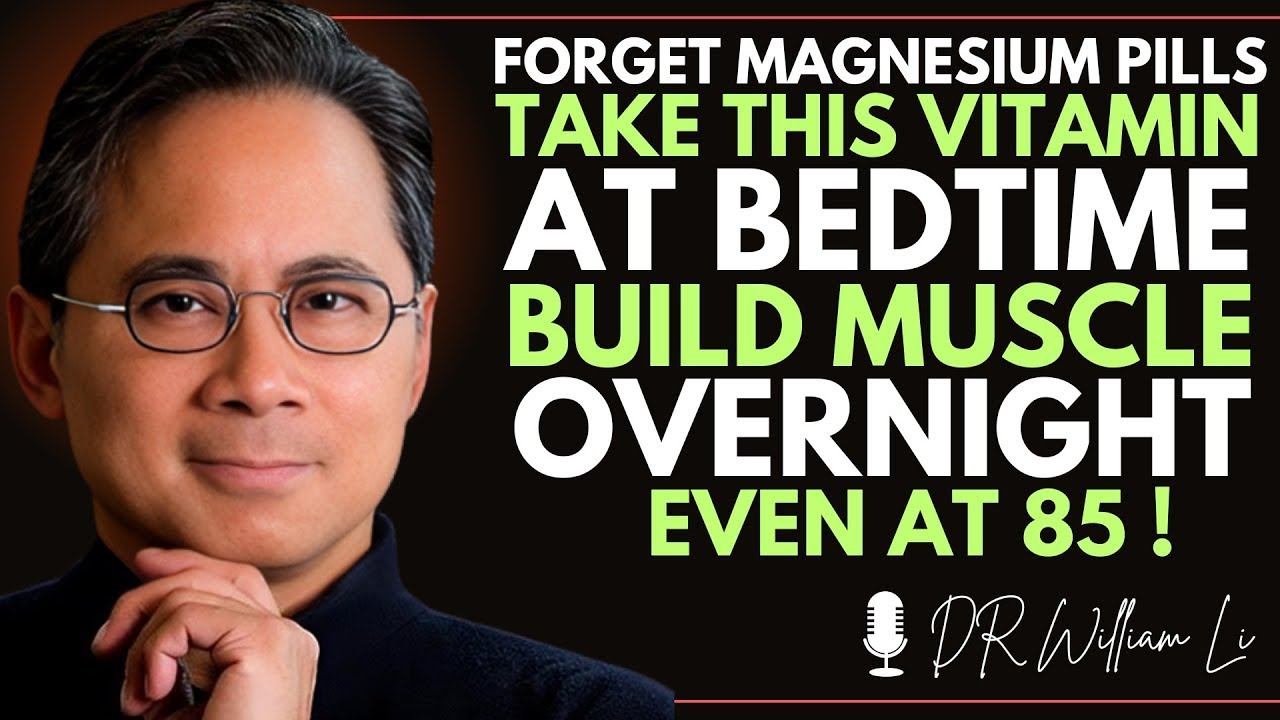 Forget Magnesium Supplements! Take These 2 Vitamins at Night to Rebuild Muscle Overnight| Dr William