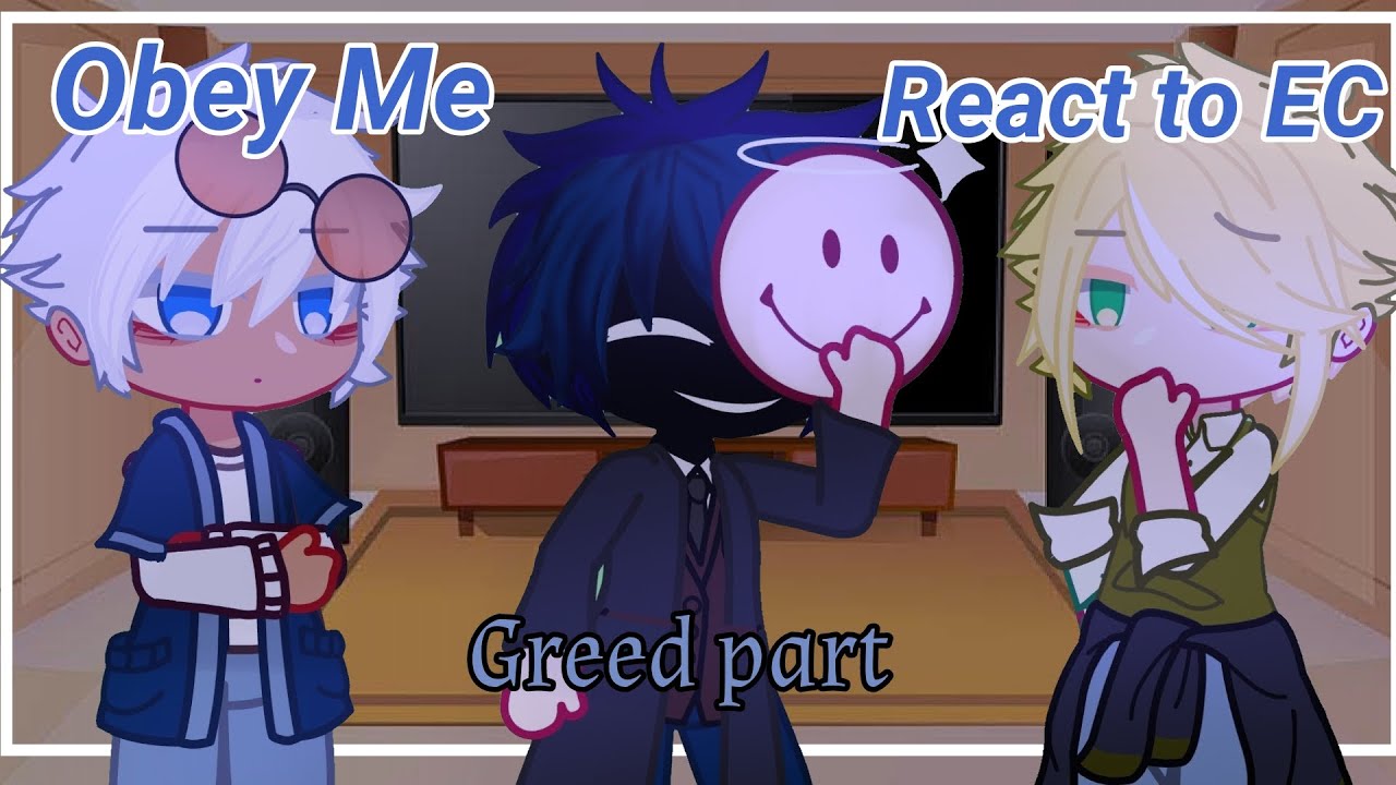 Obey Me react to Evillious Chronicles {Greed} [] @Cheshi_ya