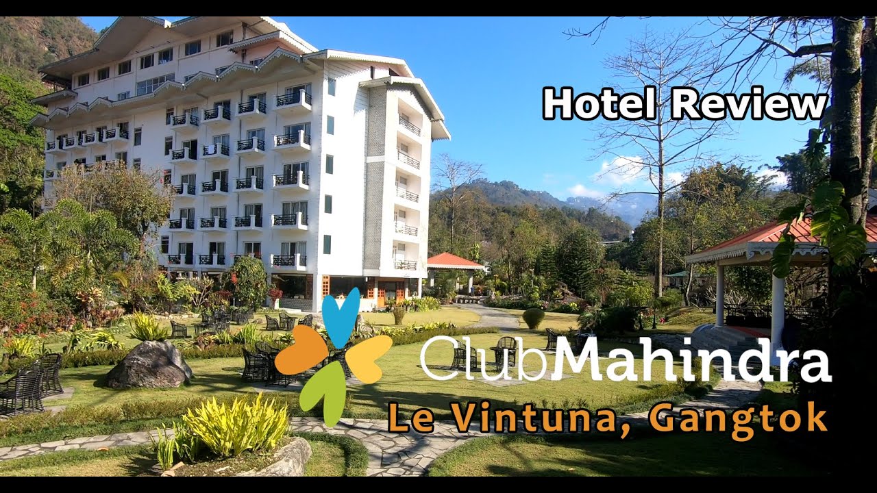Club Mahindra, Gangtok - Le Vintuna Resort