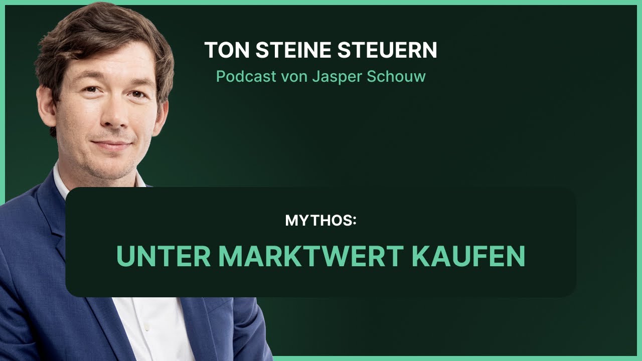 Mythos: Unter Marktwert kaufen | Podcast | Ton Steine Steuern