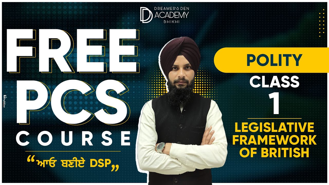 Free PCS Course I Polity Class 1 - Legislative Framework of British