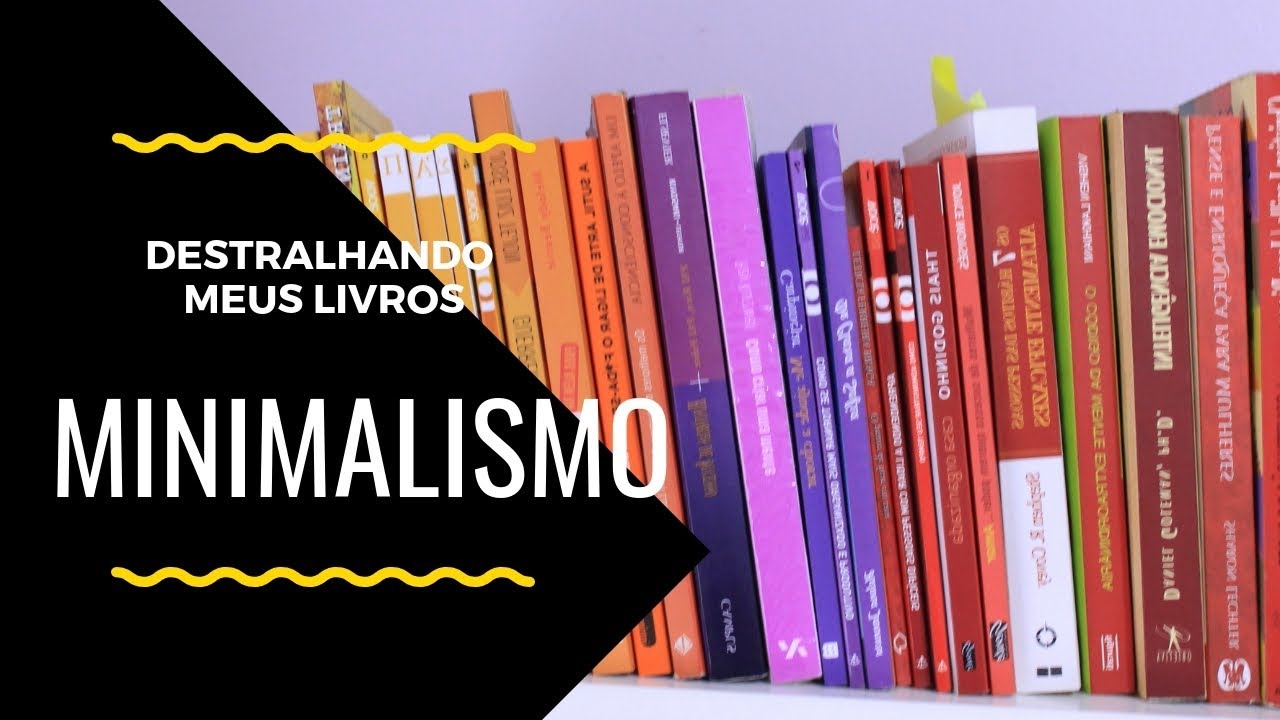 DESTRALHANDO MEUS LIVROS | MINIMALISMO