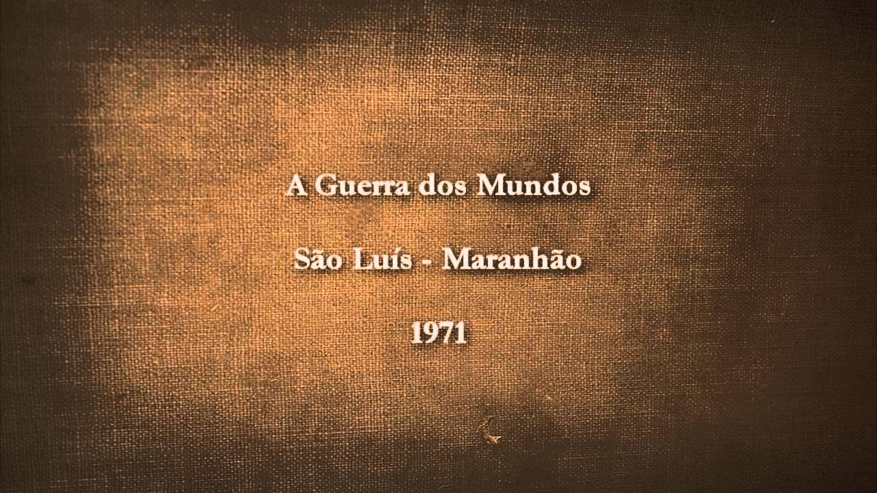 A Guerra dos Mundos - São Luís - MA - 1971 (1/2)
