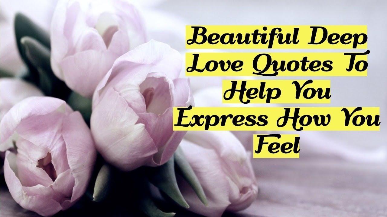 ❤️❤️Beautiful Deep Love Quotes To Help You Express How You Feel
