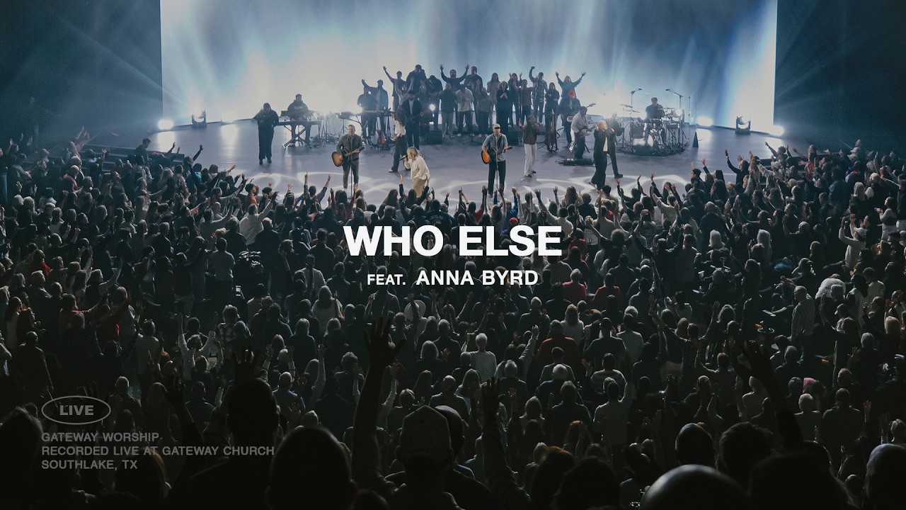 Who Else | feat. Anna Byrd | Gateway Worship