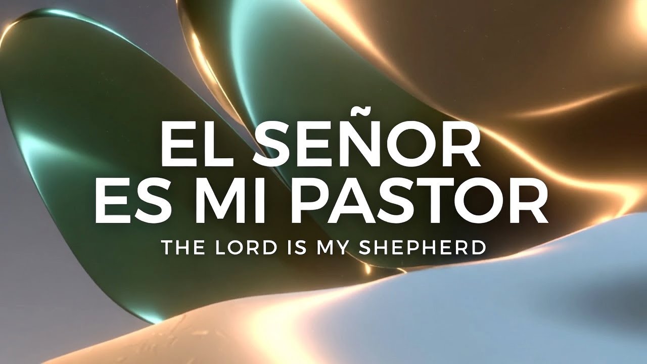 SALMOS 23 – EL SEÑOR ES MI PASTOR | THE LORD IS MY SHEPHERD