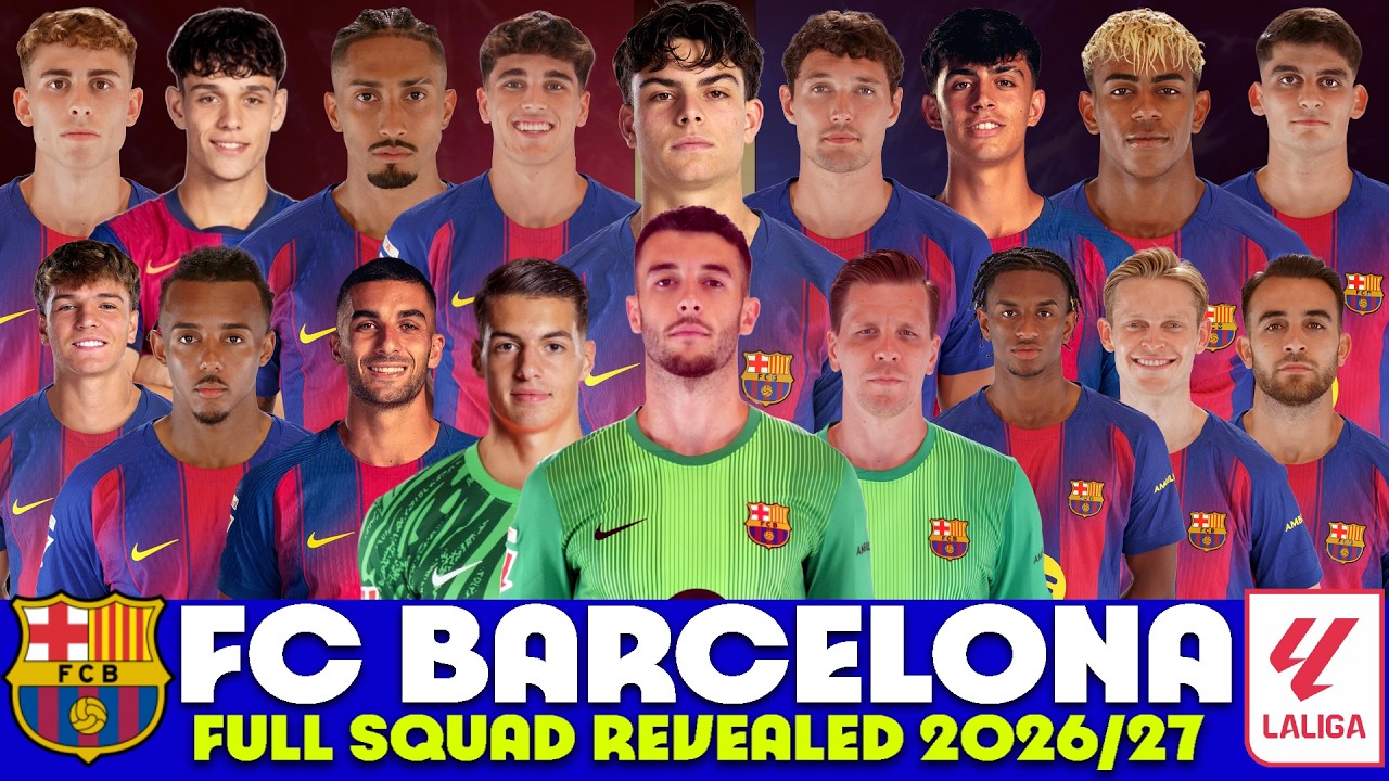 🚨🔥 OFFICIAL! FC Barcelona FULL Squad 2026/27 | New Transfers, New Signings & Complete Team Revealed