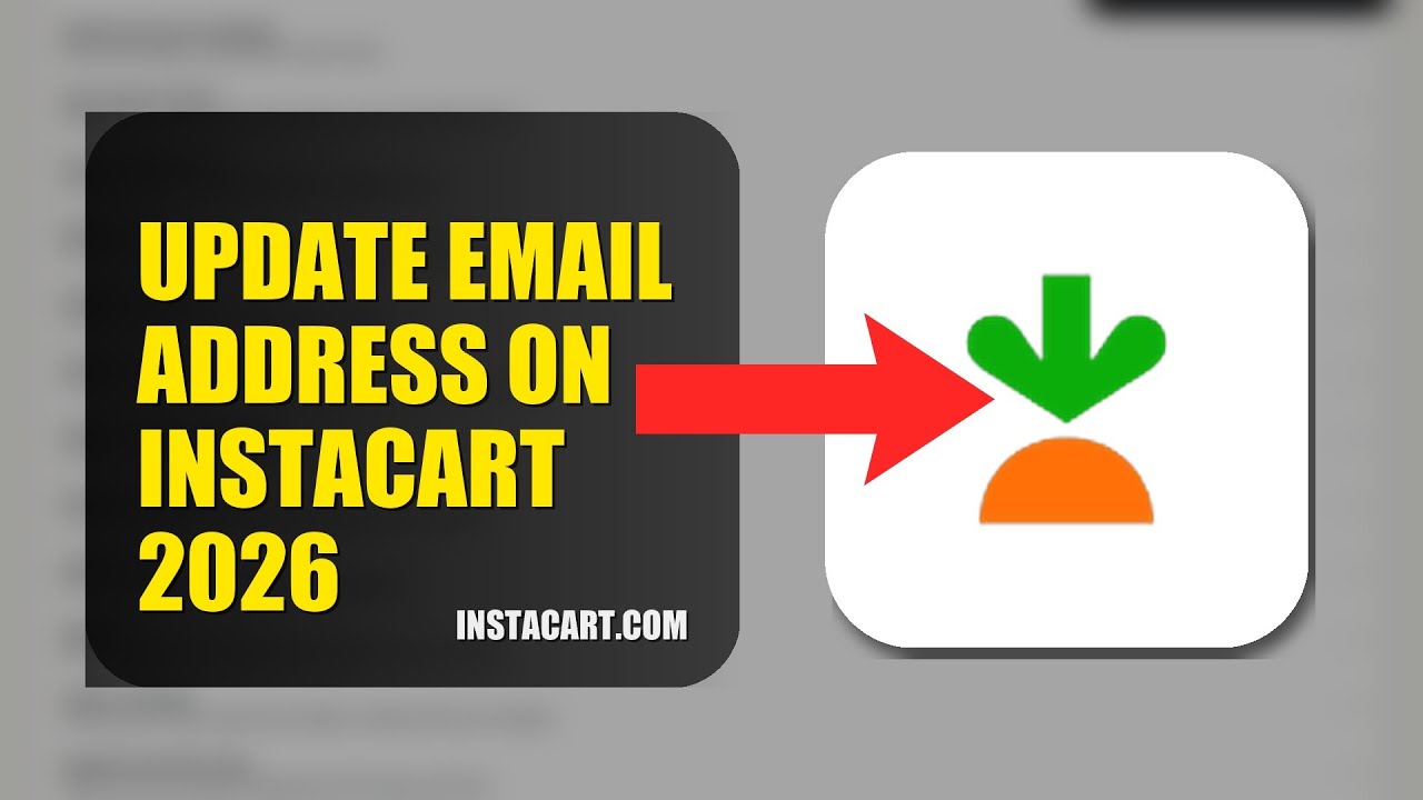 How To Update Email Address On Instacart 2026