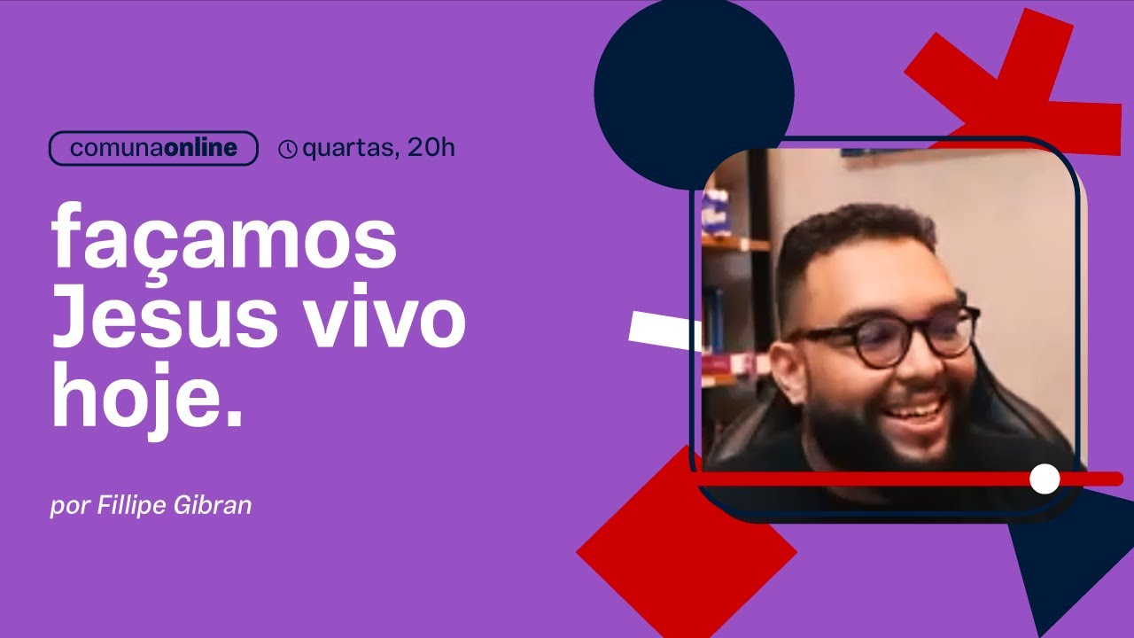 Façamos Jesus vivo hoje  - Comuna Online (Fillipe Gibran)
