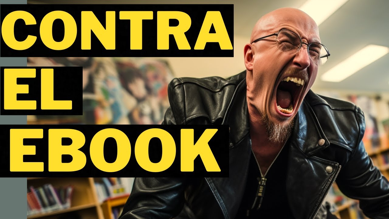 ¿ESTÁS EN CONTRA DEL EBOOK ? TIENES QUE VER ESTE VIDEO. LIBRO ELECTRÓNICO VS LIBRO DE PAPEL.