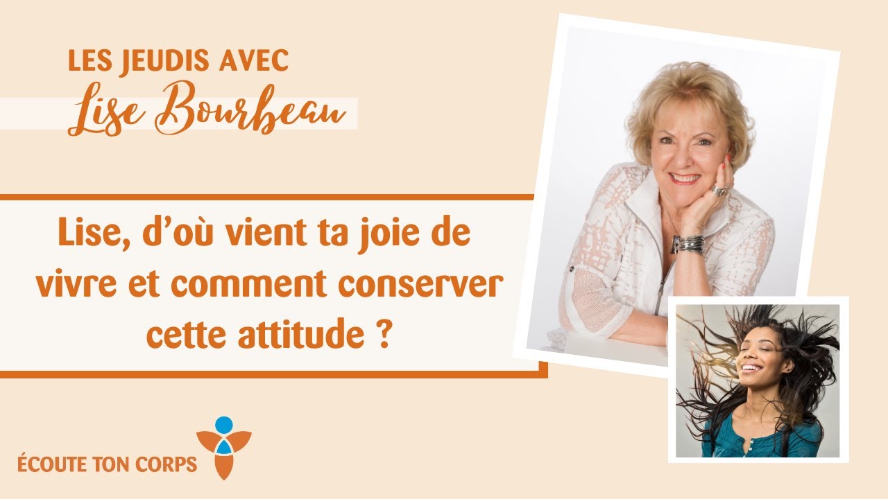 Capsule #21 : Lise, d’où vient ta joie de vivre et comment conserver cette attitude ?