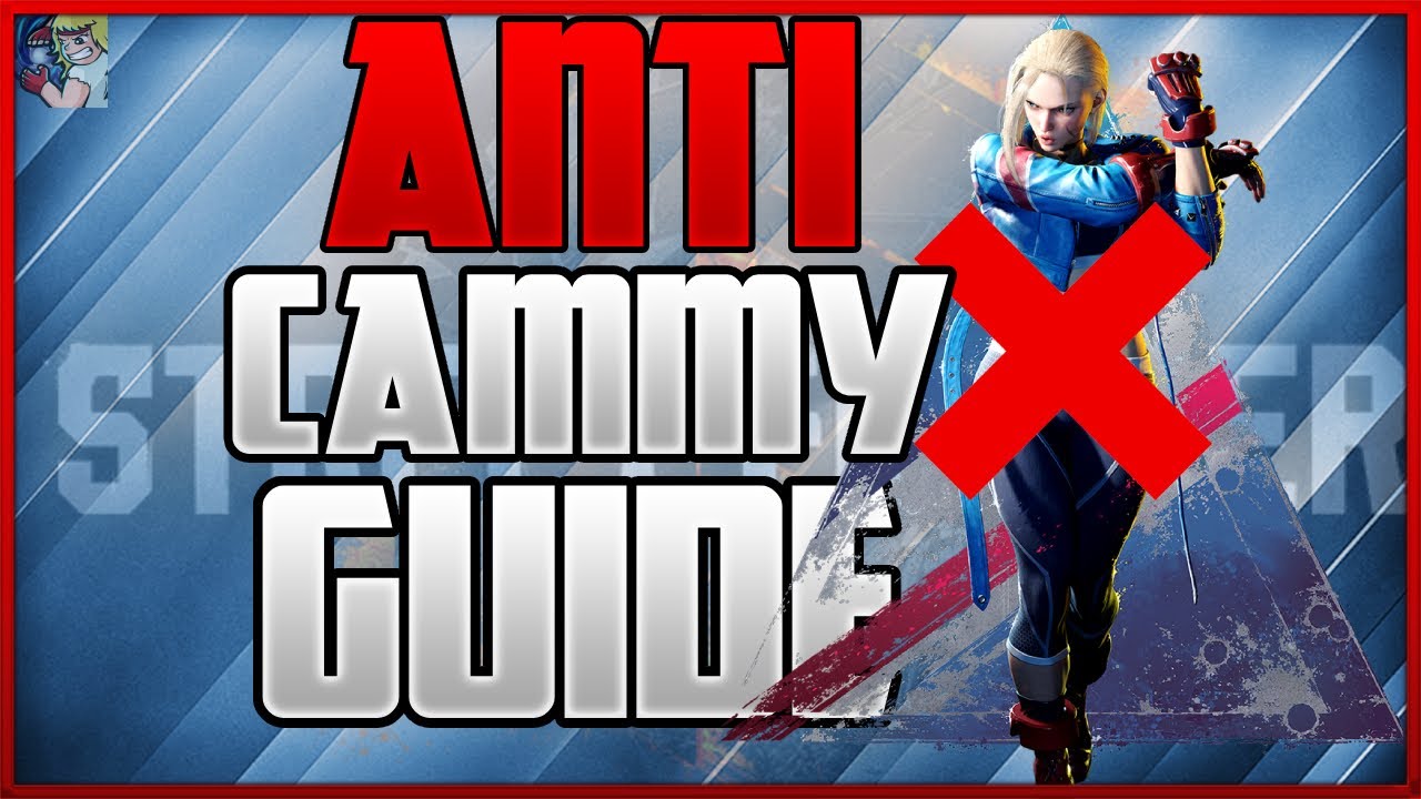 Anti Cammy Guide: How To Beat Cammy | Street Fighter 6