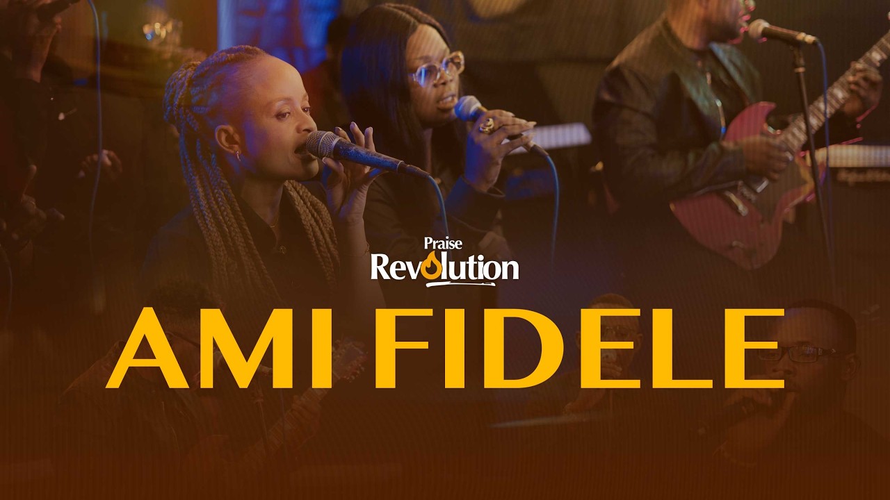 AMI FIDÈLE – Praise Revolution  - STEVAY GITASHI