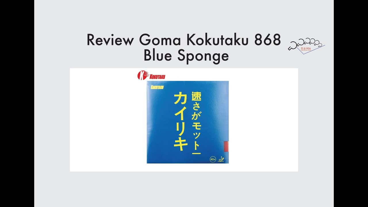 Review Goma Kokutaku 868 Blue Sponge