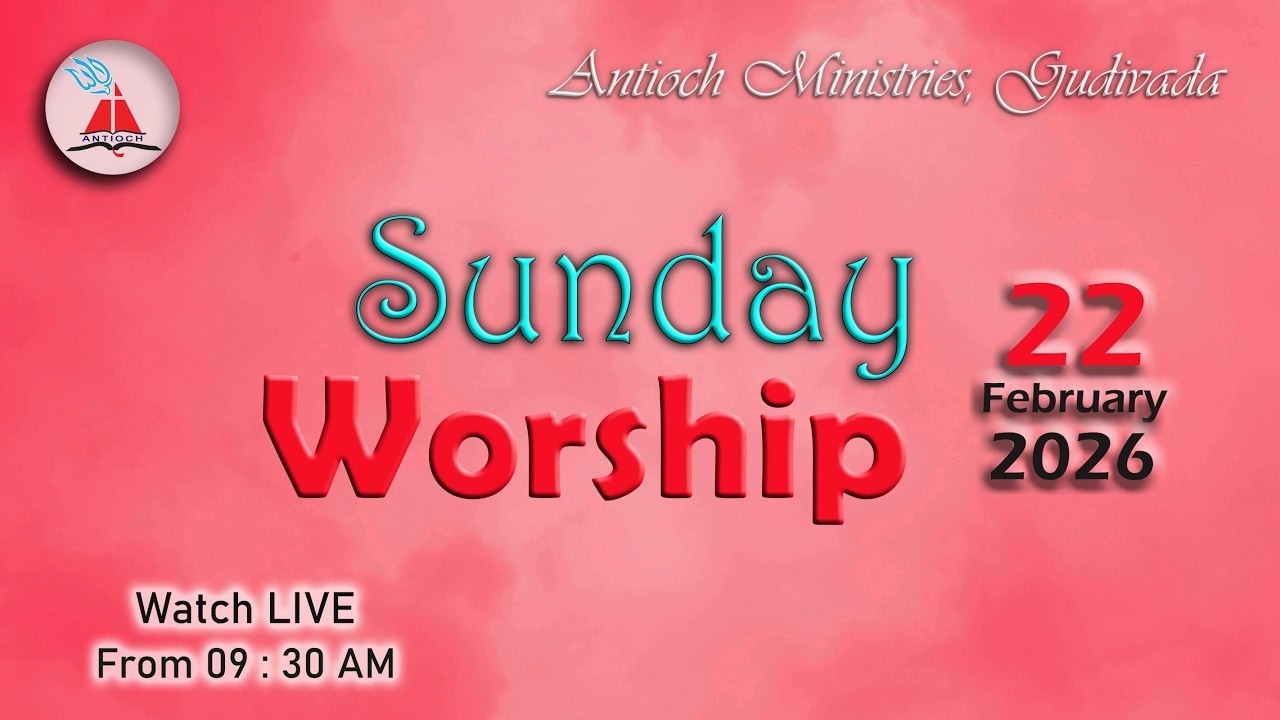 Antioch Ministries | Sunday Worship | Bro. K. Kishore | 22 FEB 2026
