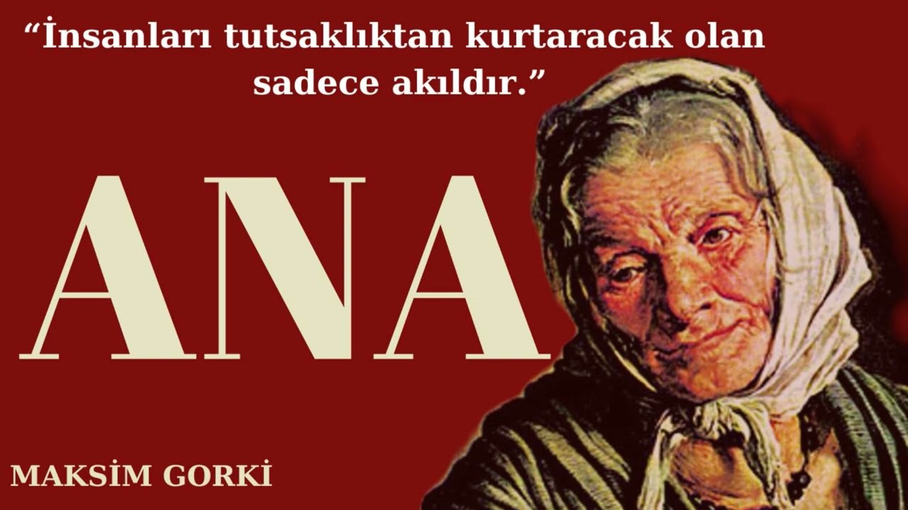 ''ANA'' 🎗️  MAKSİM GORKİ (SESLİ KİTAP - RUS EDEBİYATI -DÜNYA KLASİKLERİ )