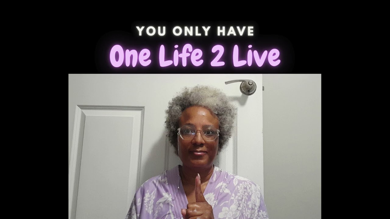 YOU only have ONE LiFe 2 LiVe 