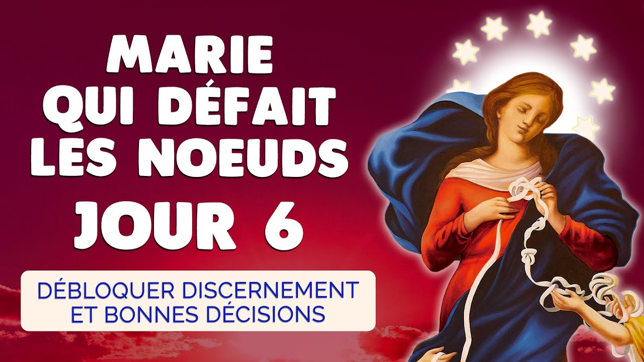 🙏 MARIE qui DÉFAIT les NOEUDS Jour 6 🙏 Débloquer Discernement et Décisions