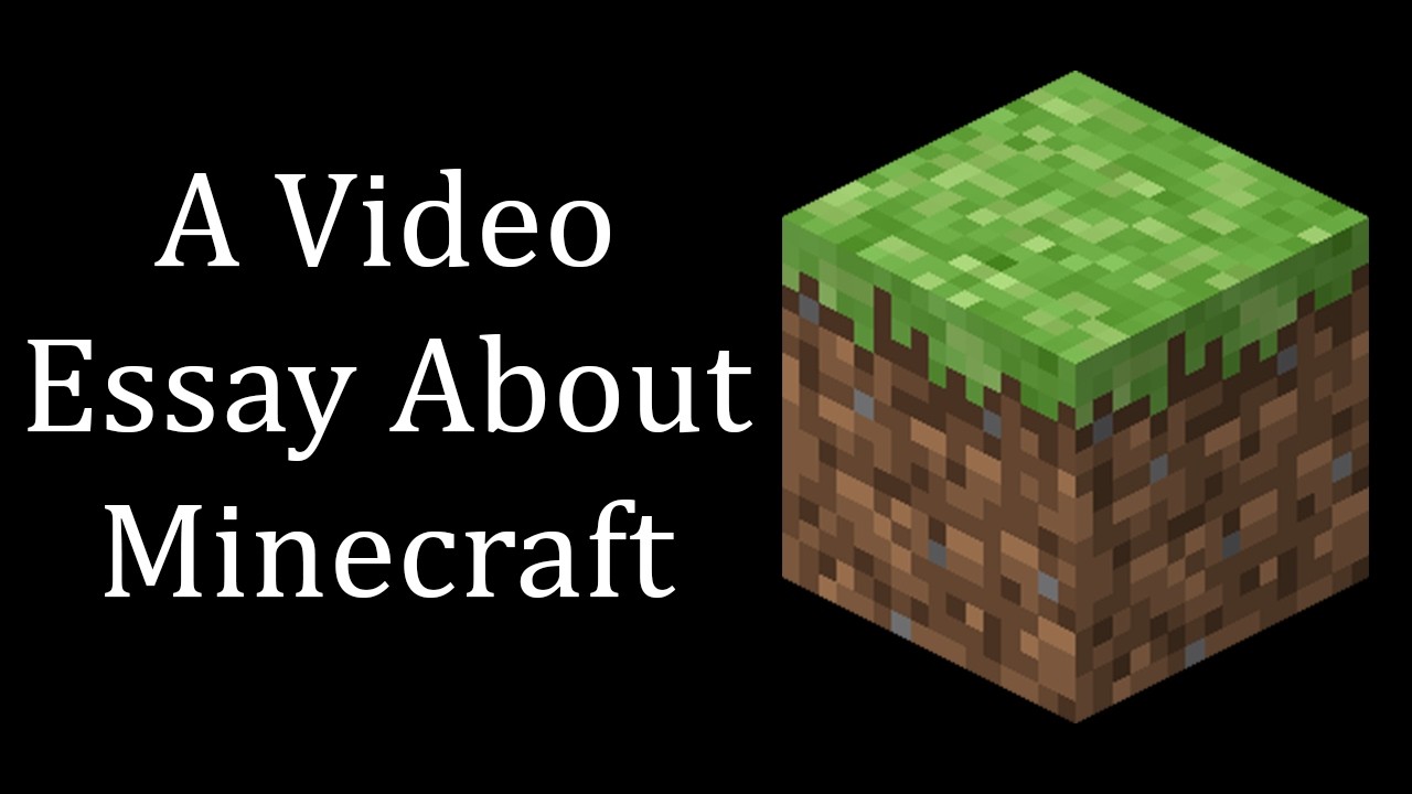 A Video Essay About Minecraft