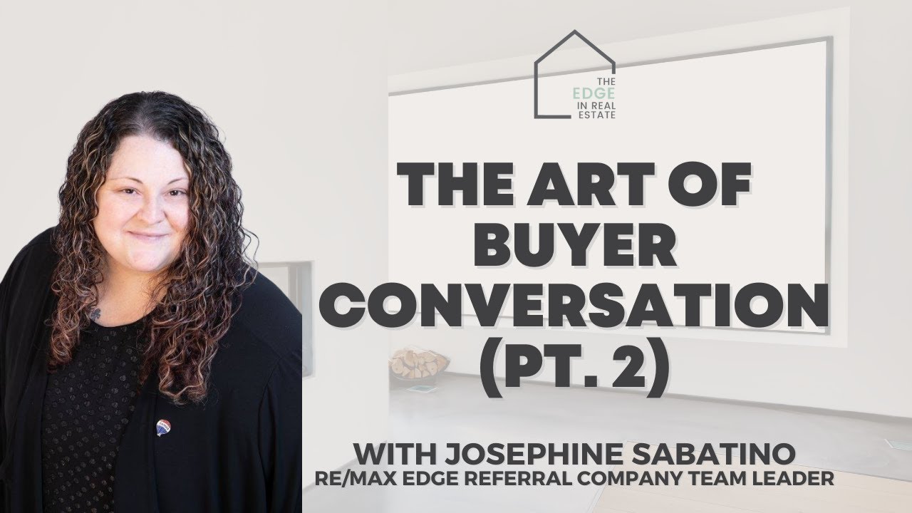 The Art of Buyer Conversation (pt. 2) | The Edge in Real Estate