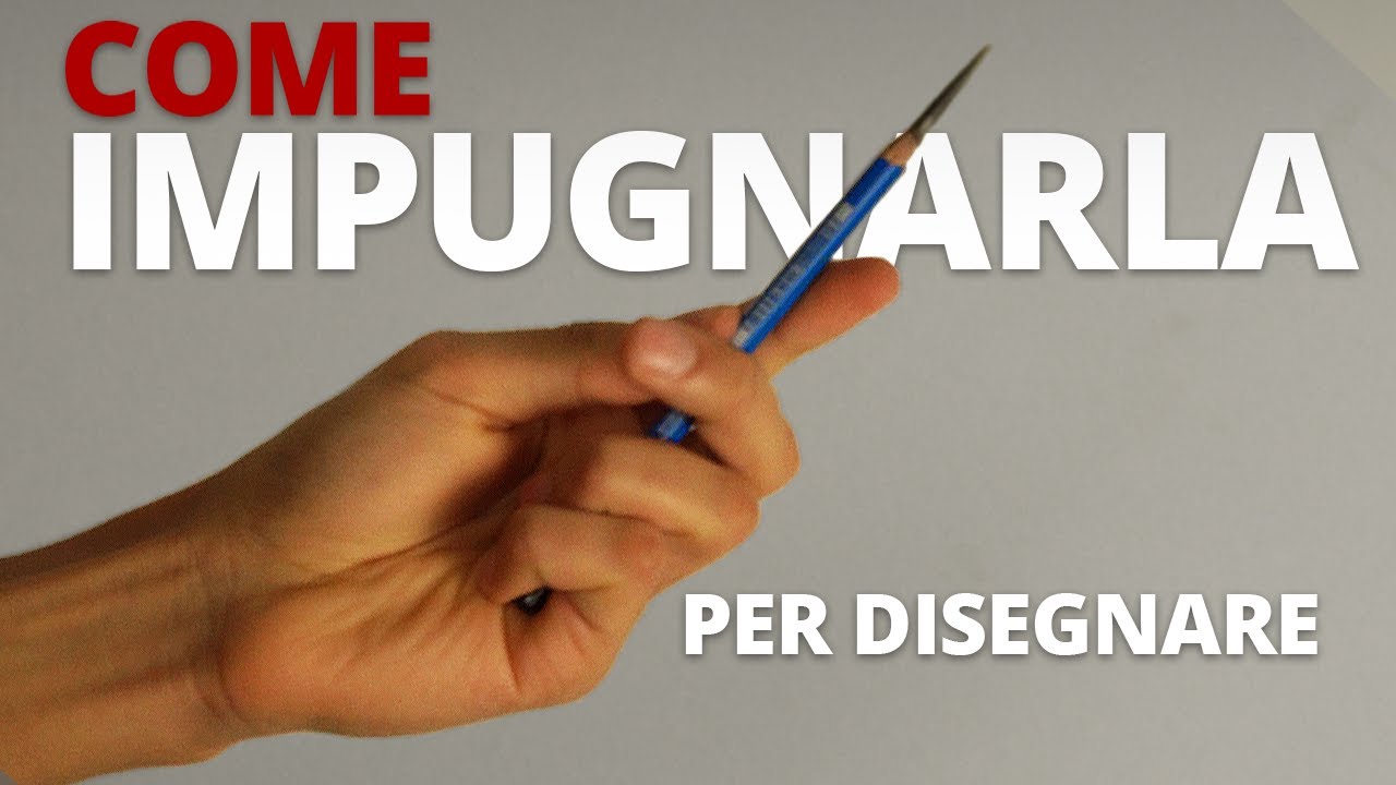 COME IMPUGNARE LA MATITA PER DISEGNARE? Ecco come tenere e usare le matite | Materiali da Disegno