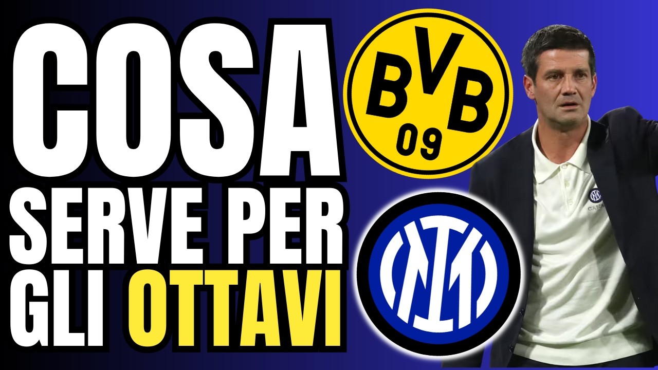 🚨 Borussia Dortmund-Inter, cosa serve per la Champions e cosa CAMBIA subito sul mercato
