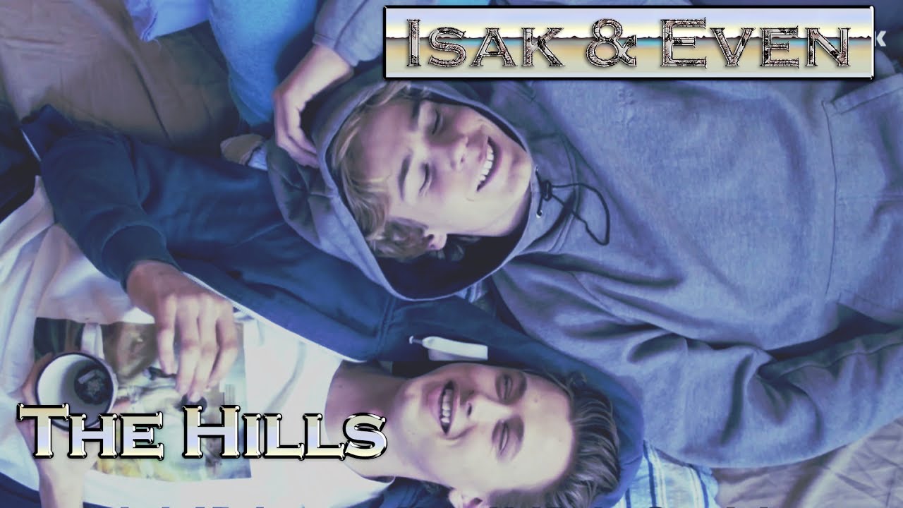 Isak & Even ● The Hills
