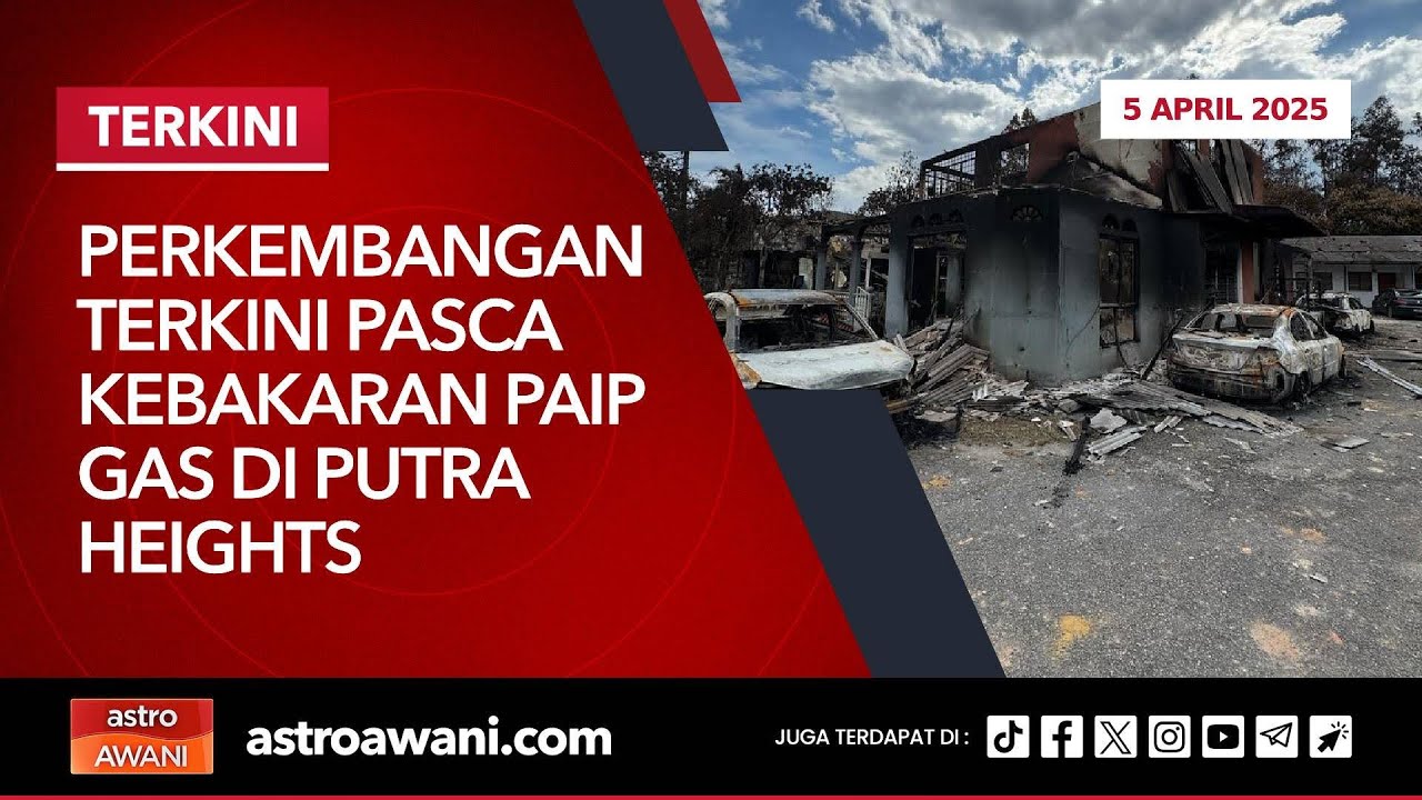 [LANGSUNG] Perkembangan terkini pasca kebakaran paip gas di Putra Heights | 5 April 2024