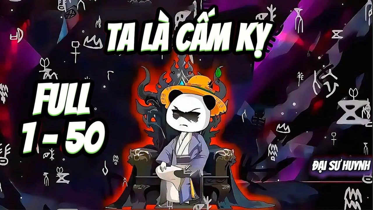 Full 1 - 50 | Ta Là Cấm Kỵ | Đại Sư Huynh