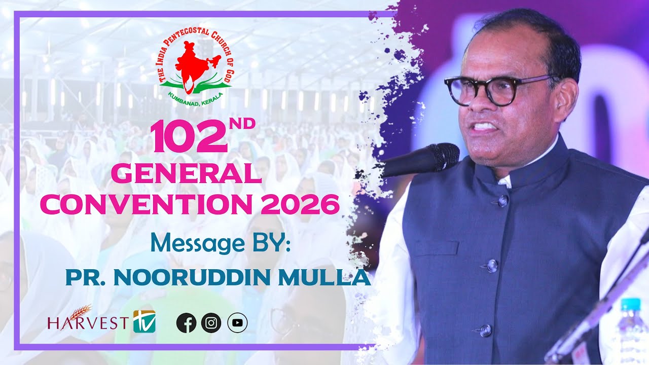 102nd IPC GENERAL CONVENTION 2026 | MESSAGE BY: Pr.Nooruddin Mulla | Harvest TV