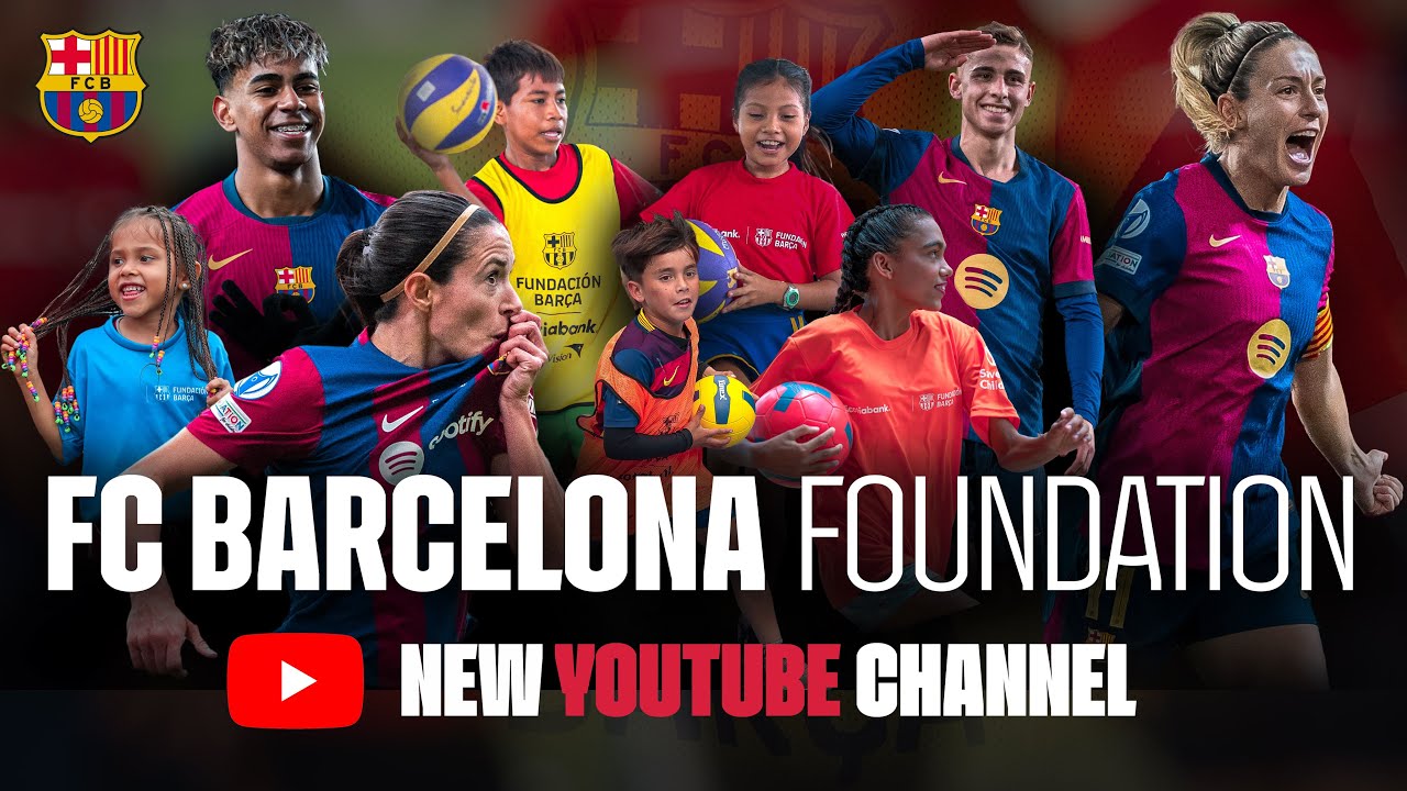 FC BARCELONA FOUNDATION - NEW YOUTUBE CHANNEL! 💙❤️