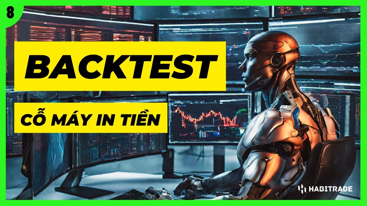 Backtest: Cách Tạo Ra Cỗ Máy In Tiền Của Riêng Bạn #habitrade #backtesting #backtest